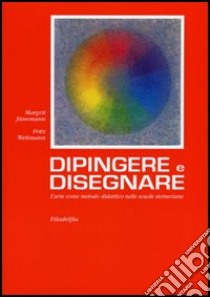 Dipingere e disegnare libro di Jünemann Margrit; Weitmann Fritz