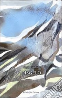 Disgelo libro di Gandini Sergio