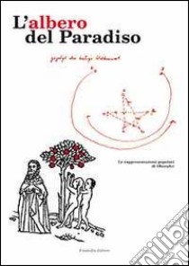 L'albero del paradiso. Rappresentazioni popolari di Natale libro di Anonimo