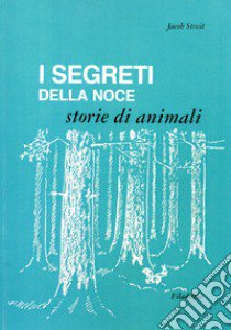 I segreti della noce. Storie di animali libro di Streit Jakob