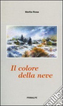 Il colore della neve libro di Marita Rosa