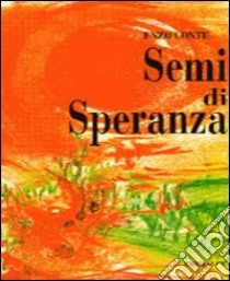 Semi di speranza libro di Conte Enzo