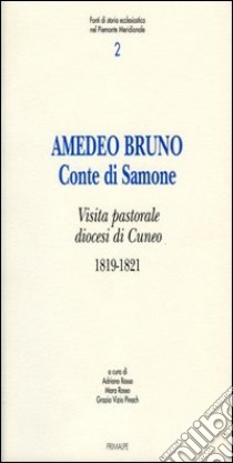 Amedeo Bruno conte di Samone libro di Rosso A. (cur.); Rosso M. (cur.); Vizio Pinach G. (cur.)