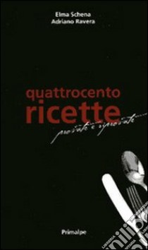 Quattrocento ricette provate e riprovate libro di Schena Elma; Ravera Adriano