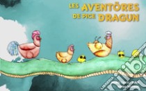 Les aventöres de Pice Dragun libro di Castlunger Ingrid