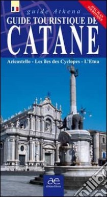 Guida turistica di Catania. Ediz. francese libro di Scifo Antonino