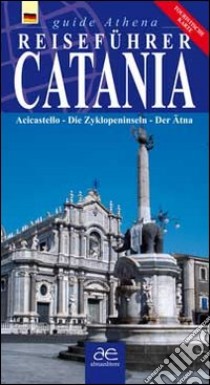 Guida turistica di Catania. Ediz. tedesca libro di Scifo Antonino