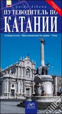 Guida turistica di Catania. Ediz. russa libro di Scifo Antonino