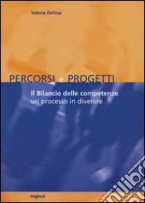 Il bilancio delle competenze. Un processo in divenire libro di Defina Valeria