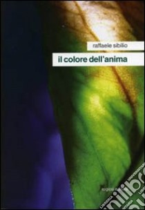 Il colore dell'anima libro di Sibilio Raffaele