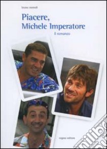 Piacere, Michele Imperatore libro di Memoli Bruno