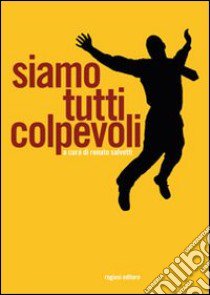 Siamo tutti colpevoli libro di Salvetti Renato