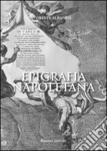 Epigrafia napoletana libro di Albanesi Oreste