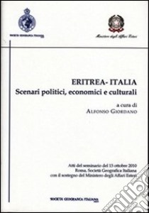 Eritrea-Italia. Scenari politici, economici e culturali libro di Giordano A. (cur.)