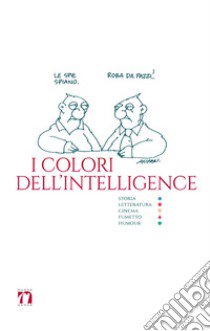 Melanton, Tadashi Koike, Giancarlo Zappoli, Giuseppe Pollicelli e altri. I colori dell'intelligence libro