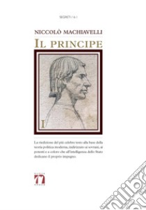 Il principe libro di Machiavelli Niccolò; Reglipizzo D. (cur.); Bozzo L. (cur.); Grimaldi A. (cur.)