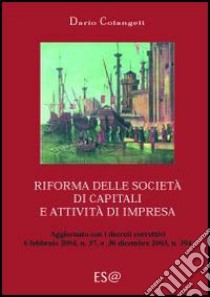 Riforma delle società di capitali e attività di impresa libro di Colangeli Dario