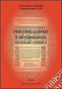 Percorsi guidati e metodologia di analisi giuridica. CD-ROM libro di Giomaro Anna Maria; Brancati Corrado