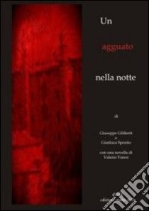 Un agguato nella notte. Con DVD libro di Giliberti Giuseppe; Sposito Gianluca