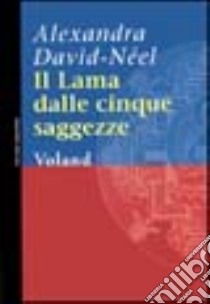 Il Lama dalle cinque saggezze libro di David-Néel Alexandra