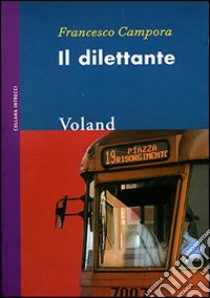 Il dilettante libro di Campora Francesco