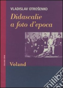 Didascalie a foto d'epoca libro di Otrosenko Vladislav; Caramitti M. (cur.)