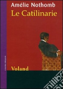 Le catilinarie libro di Nothomb Amélie