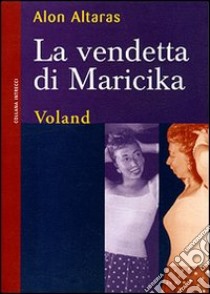 La vendetta di Maricika libro di Altaras Alon