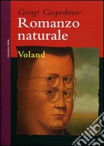 Romanzo naturale libro di Gospodinov Georgi