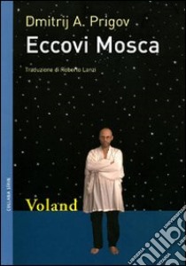 Eccovi Mosca libro di Prigov Dmitrij A.