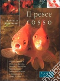 Il pesce rosso libro di Balzaretti Marcello; Leoni L. (cur.); Rizzo D. (cur.)