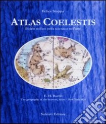 Atlas Coelestis. Il cielo stellato nella scienza e nell'arte libro di Stoppa Felice