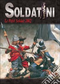 Le petit soldat 2002 libro di Bruschi Alessandro; Sergi Alessandro; Corte Wladimiro