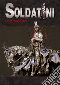 Le petit soldat 2006 libro di Bruschi Alessandro