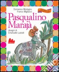 Pasqualino Marajà. Ediz. illustrata libro di Modugno Domenico; Migliacci Franco