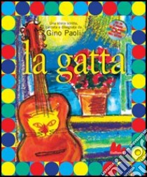 La gatta. Con CD Audio libro di Paoli Gino