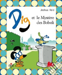 Dig et le Mistère des Boboli libro di Held Joshua