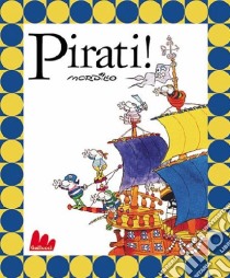 Pirati! Ediz. illustrata. Con CD Audio libro di Mordillo Guillermo