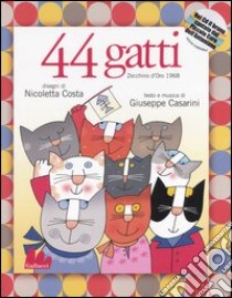 Quarantaquattro gatti. Ediz. illustrata. Con CD Audio libro di Costa Nicoletta - Casarini Giuseppe