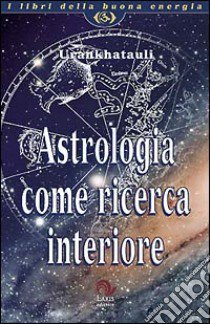 Astrologia come ricerca interiore libro di Savini Sonia