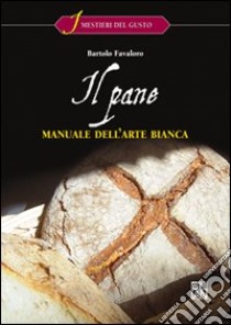 Il pane libro di Favaloro Bartolo