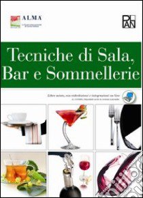 Tecniche di sala, bar e sommellerie. Per gli Ist. professionali alberghieri. Con e-book. Con espansione online libro di ALMA  