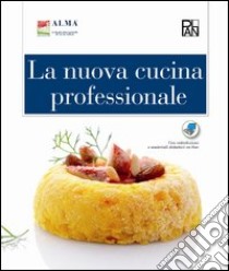 La nuova cucina professionale. Per gli Ist. e Scuole alberghiere libro di ALMA  