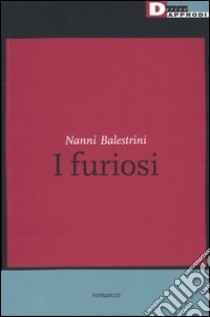 I furiosi libro di Balestrini Nanni