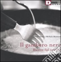 Il gambero nero. Ricette dal carcere libro di Dutto Davide; Marziani Michele