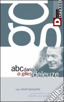 L'abecedario di Gilles Deleuze. DVD. Con libro libro di Deleuze Gilles; Parnet C. (cur.)