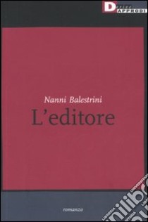 L'editore libro di Balestrini Nanni