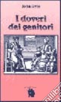 I doveri dei genitori libro di Ryle John C.