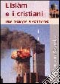 L'Islam e i cristiani: due teologie a confronto libro di Olasky Marvin