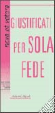 Giustificati per sola fede libro di Sproul Robert C.